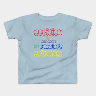 Religion Is The Bane Of Humanity's Existence - Multicolor - Back Kids T-Shirt